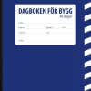 Byggdagbok, 30 dagar